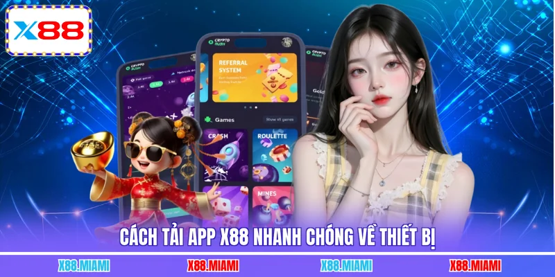 Cách tải app X88 nhanh chóng về thiết bị